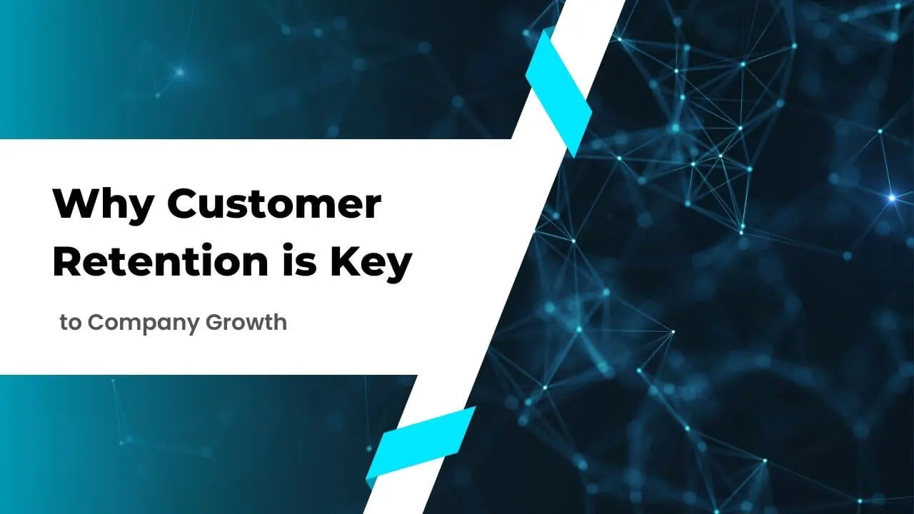 Customer retention for company growth